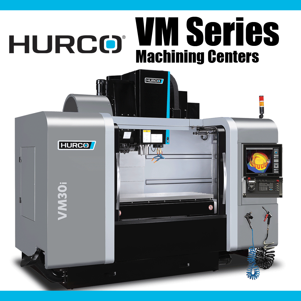 HURCO VM Series of Vertical Machining Centers